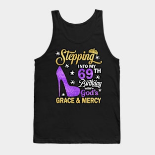 Stepping Into My 69th Birthday With God's Grace & Mercy Bday Tank Top